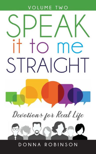 Speak it to Me Straight, Volume Two: Devotions for Real Life