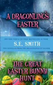 Title: A Dragonling's Easter: A Dragonlings of Valdier Novella, Author: S. E. Smith
