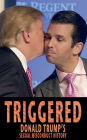 TRIGGERED: Donald Trump