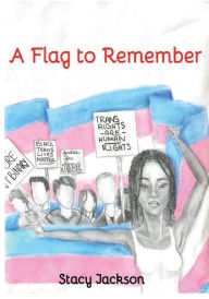 Title: A Flag to Remember: Trans Poetry, Intersex Poetry, Dysphoria:Trans Experience, Intersex Identity & Inspirational Quotes, Author: Stacy Jackson
