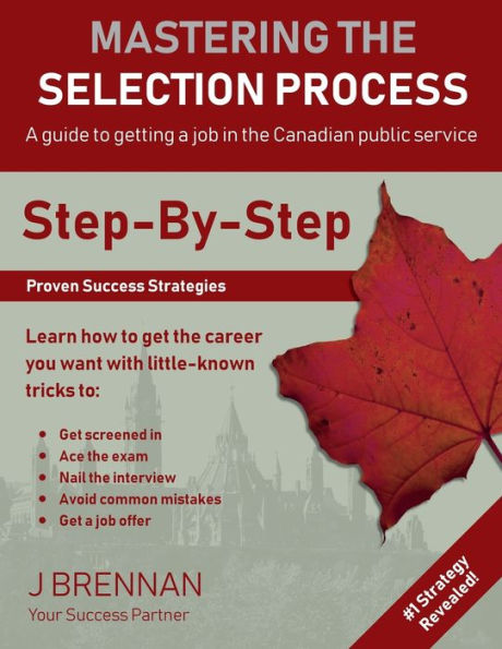 Mastering the Selection Process: A Guide to Getting a Job in the Canadian Public Service