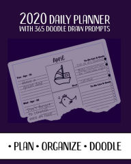 Title: 2020 Daily Planner Purple with 365 Doodle Draw Prompts: Plan Organize Doodle Art Journal Planner for Kids and Grownups Who Love to Draw, Author: Flower Petal Planners