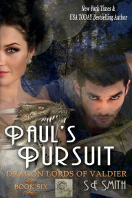 Title: Paul's Pursuit: Dragon Lords of Valdier Book 6, Author: S. E. Smith