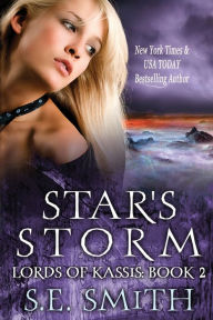 Title: Star's Storm: Lords of Kassis Book 2, Author: S. E. Smith