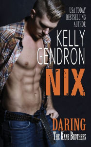 Title: NIX (Daring the Kane Brothers), Author: Kelly Gendron
