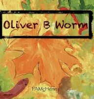 Title: Oliver B Worm, Author: PAMcHenry