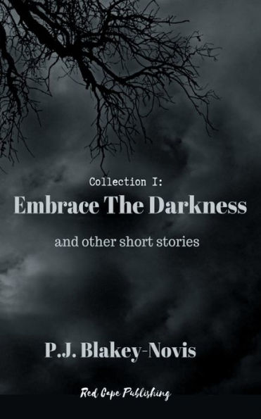 Embrace the Darkness and Other Stories