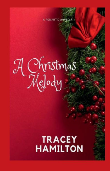 A Christmas Melody: A Romantic Novella