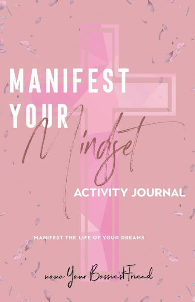 Manifest Your Mindset (Activity Journal)