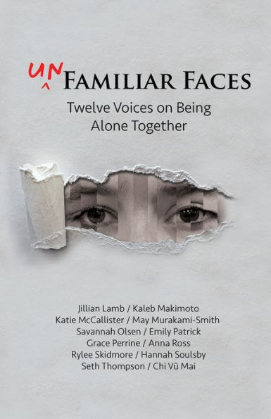 (Un)Familiar Faces: Twelve Voices on Being Alone Together