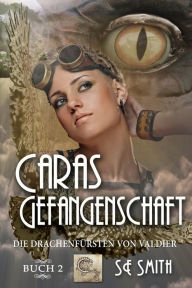 Title: Caras Gefangenschaft, Author: S.E. Smith