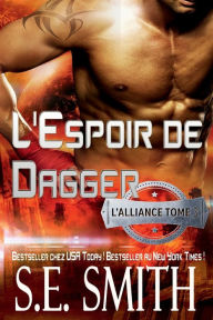 Title: L'Espoir de Dagger: L'Alliance, Tome 3, Author: S.E. Smith
