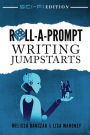 Roll-A-Prompt Writing Journal Sci-Fi Edition: Over 6000 Combinations