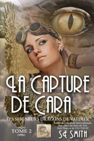 Title: La capture de Cara, Author: S.E. Smith