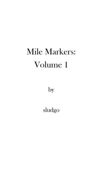 Mile Markers: Volume 1: