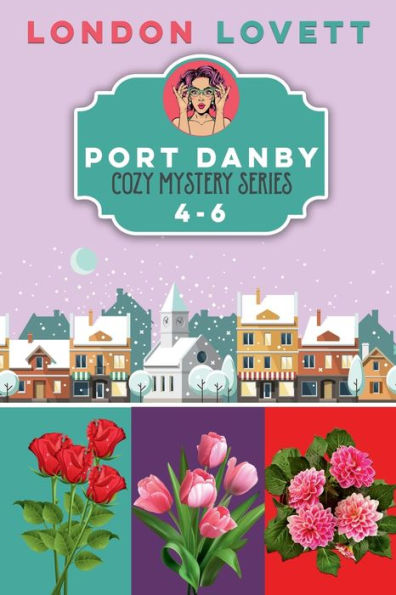 Port Danby Cozy Mystery Series Books 4-6: Books 4-6