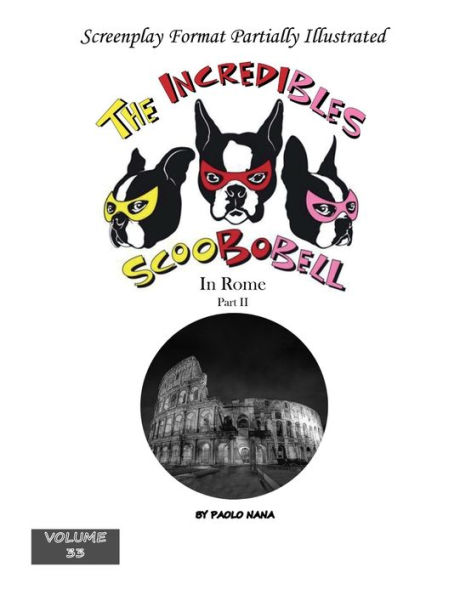 The Incredibles Scoobobell Rome Part II (Volume 33)