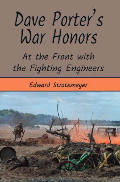 Dave Porter's War Honors (Illustrated): At the Front with Fighting Engineers