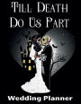 Till Death Do Us Part Wedding Planner: Halloween Day of the Dead Theme