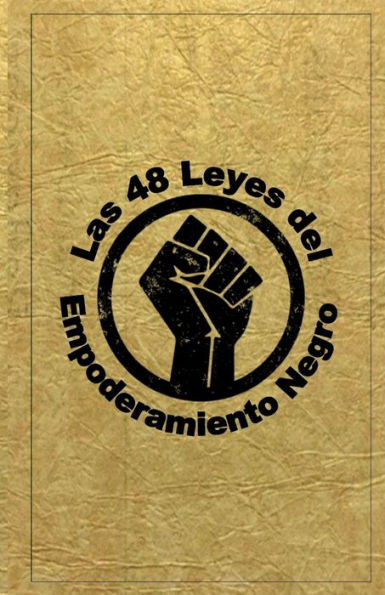 Las 48 leyes del empoderamiento negro (The 48 Laws of Black Empowerment)