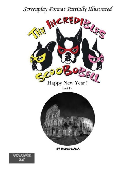 The Incredibles Scoobobell Happy New Year Part IV (Volume 35)