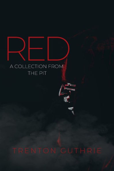 Red: A Collection From The Pit