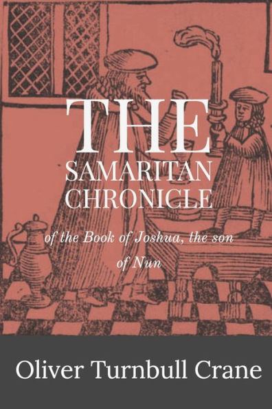 The Samaritan Chronicle: of the Book of Joshua, the son of Nun
