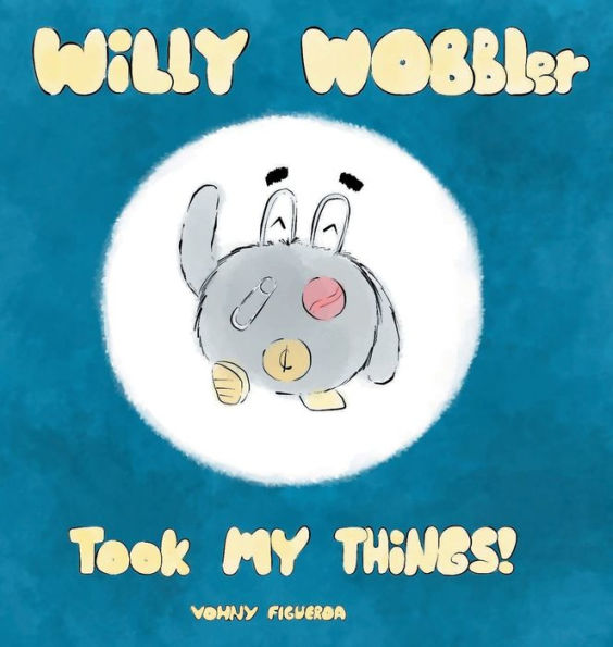 Willy Wobbler Took My Things!