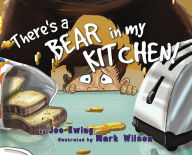 Title: There's a Bear in my Kitchen, Author: Joe Ewing