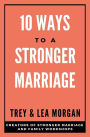 10 Ways To A Stronger Marriage