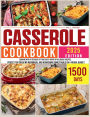 Casserole Cookbook: Cooking with a Treasury Worth of Delicious Recipes, Perfect for Creating Memorable and Nourishing Family Meals