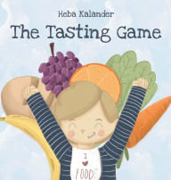 Title: The tasting game, Author: Heba Kalander