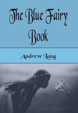 The Blue Fairy Book (Illustrated)