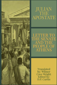 Title: Letter to the Senate and the People of Athens, Author: Julian The Apostate