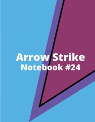 Title: Arrow Strike Notebook #24, Author: Curtis W. Jackson