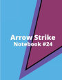 Arrow Strike Notebook #24