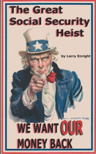 Title: The Great Social Security Heist, Author: Larry Enright