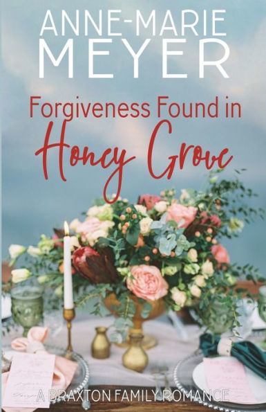 Forgiveness Found in Honey Grove: A Sweet, Small Town Romance