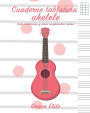 Cuaderno tablatura ukelele: Ocho tablaturas y cinco cuadrï¿½culas vacï¿½as