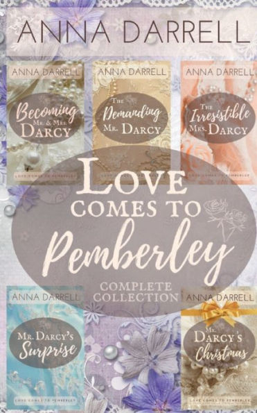 Love Comes To Pemberley - The Complete Collection: A Pride & Prejudice Sensual Intimate Series