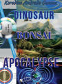 Dinosaur Bonsai Apocalypse: Dinosaur Extinction Due to Bonsai Effect, Moon Swap, Ice Age, Volcanic Eruptions, asteroid Impact