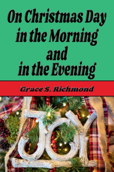 On Christmas Day the Morning and Evening (Illustrated)