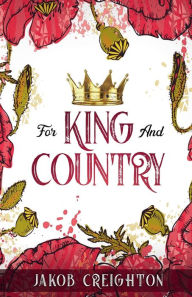 Title: For King and Country, Author: Jakob Creighton