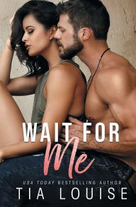 Title: Wait for Me, Author: Tia Louise