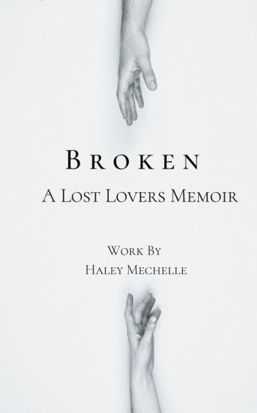 Broken: A Lost Lovers Memoir: