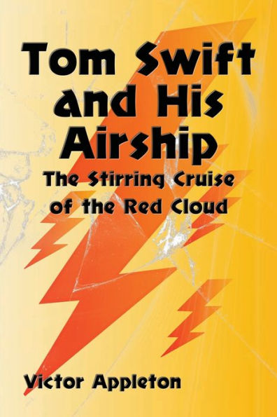 Tom Swift and His Airship: the Stirring Cruise of Red Cloud