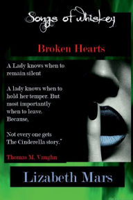 Title: Songs of Whiskey: Broken Hearts, Author: Lizabeth Mars