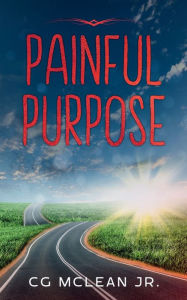 Title: Painful Purpose, Author: CG McLean Jr.