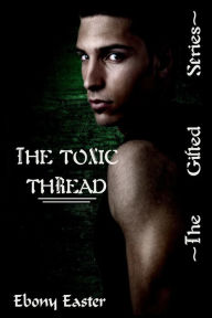 Title: The Toxic Thread, Author: Ebony Easter