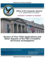 Title: Office of the Inspector General U.S. Department of Justice: Review of Four FISA Applications and Other Aspects of the FBI's Crossfire Hurricane Investigation, Author: Department of Justice U.S.